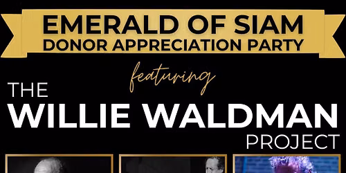 Emerald of Siam Donor Party featuring the Willie Waldman Project