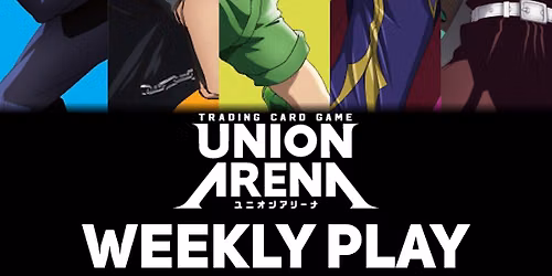 Union Arena Weekly Event @ Taps Games
