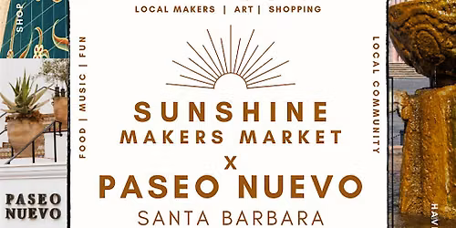 Sunshine Makers Market X Paseo Nuevo Santa Barbara