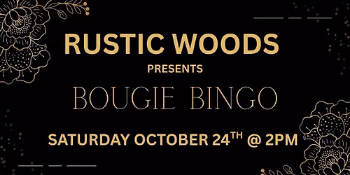 BOUGIE BINGO @ RUSTIC WOODS