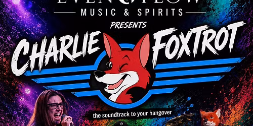 Charlie Foxtrot's 1st Time at Evenflow