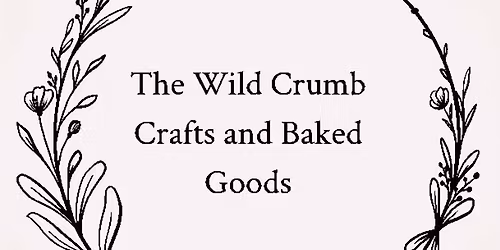 Get a little wild ~ Sip and Savor with The Wild Crumb