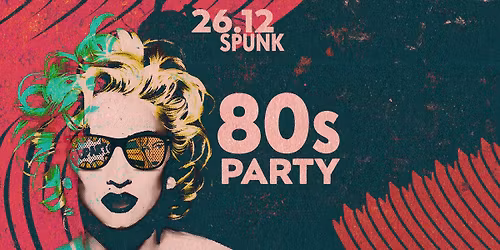 80s PARTY @\/Spunk