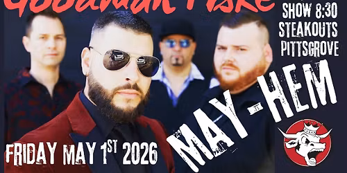 May-Hem at Steakouts: Goodman Fiske Live!
