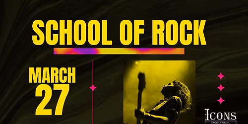 \u2728School of Rock @ Icons Sports Grill\u2728