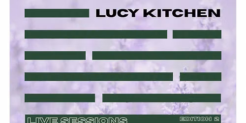 Listening Garden - Live Sessions with Lucy Kitchen, Louis Brennan, Sorrel Nation and more TBA
