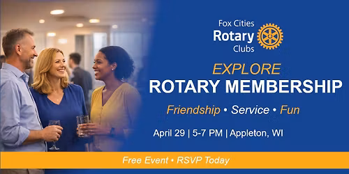 Discover Rotary: Friendship, Service & Fun in the Fox Cities
