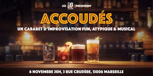 \ud83c\udf89Jeudi 6 Novembre c'est le retour d'ACCOUD\u00c9S. Le cabaret d'improvisation FUN des D\u00e9gr\u00e9s Z\u00e9ro \ud83c\udf89 