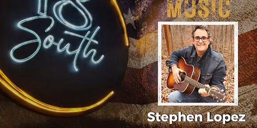 Live Music with Stephen Lopez at 18 South Restaurant and Saloon
