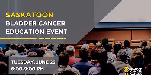Saskatoon Bladder Cancer Education Event