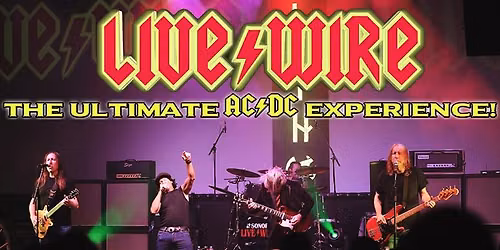 Live Wire - The Ultimate AC\/DC Experience (8 PM)