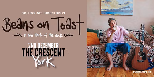 Beans On Toast - The Crescent, York