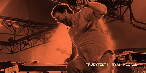 Ryan McCall, Live at TrudyFest 6