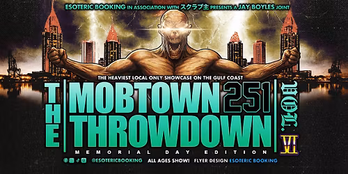 Mobtown Throwdown VI : Memorial Day Edition (ALL AGES)