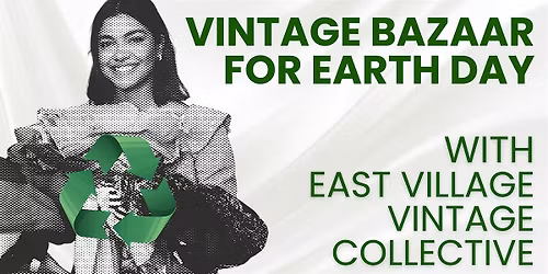 VINTAGE BAZAAR FOR EARTH DAY WITH EAST VILLAGE VINTAGE COLLECTIVE