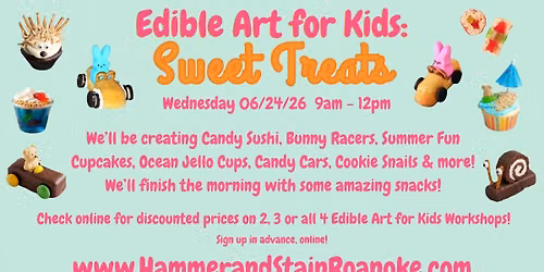 06\/24\/26 (Wednesday) Edible Art for Kids: Sweet Treats! 9am - 12pm