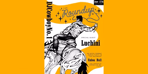 The Roundup with DJ Cowboy and special guest Luchini