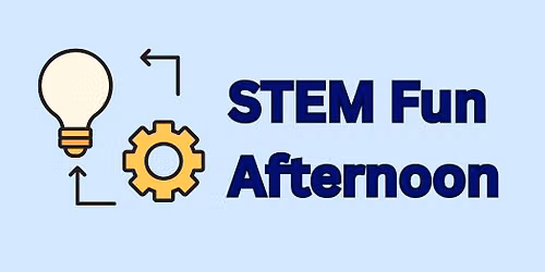 STEM Fun Afternoon