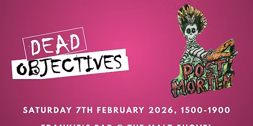 Rubella Ballet, Dead Objectives and Post Mortem