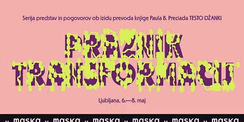 Praznik TRANSformacij \u2022 praznujemo izid knjige Paula B. Preciada Testo d\u017eanki 