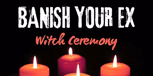 Bushwick Banish Your Ex Witch Ceremony