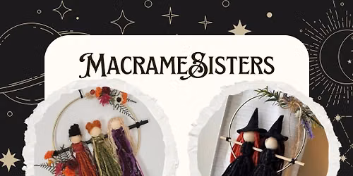 WITCH CRAFTS - July - Macrame Sisters