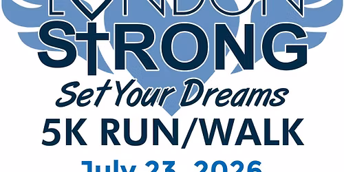 9th Annual London Strong "Set Your Dreams" 5K