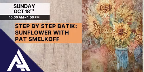 Step by Step Batik: Sunflower w\/ Pat Smelkoff