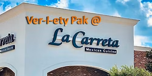 Ver-I-ety Pak @ La Carreta in Houma