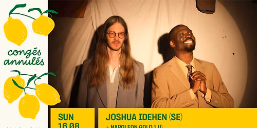 Cong\u00e9s Annul\u00e9s: Joshua Idehen + support: Napoleon Gold