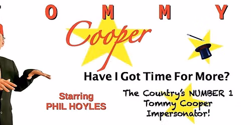 Tommy Cooper - Have I Got Time For More?
