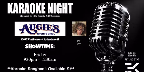 Friday Night Karaoke at Augie's Sports Grill in Goodyear 930p-1230a w/DJ Ivy
