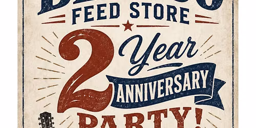 Blanco Feed Store 2 Year Anniversary Party