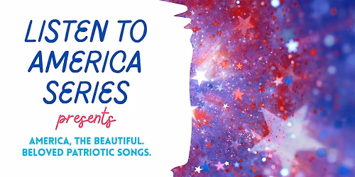 Listen to America Series Presents America, the Beautiful.