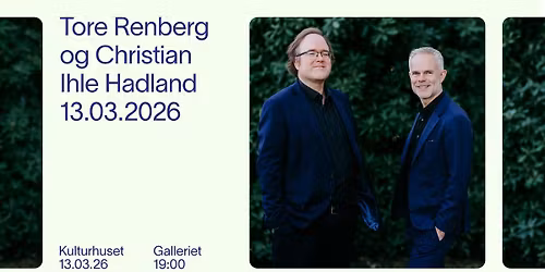 TORE RENBERG OG CHRISTIAN IHLE HADLAND En kveld i regi av kunstens intelligens