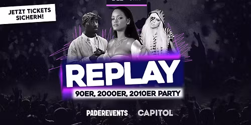 PADEREVENTS PRES. REPLAY \u2013 90ER, 2000ER, 2010ER PARTY