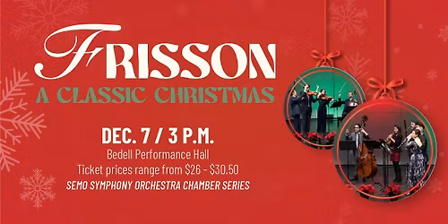 Southeast Symphony Chamber Series presents Frisson Ensemble: A Classic Christmas