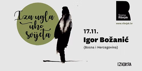 Iza ugla, uho svijeta i Izvori\u0161ta: IGOR BO\u017dANI\u0106 (BiH)
