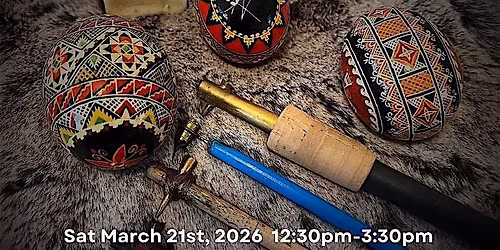Pysanky Ukrainian Egg Decorating Workshop