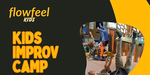Kids Theater & Improv Comedy Camp! (by Flowfeel Arts)
