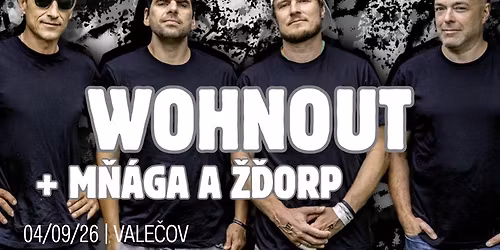 WOHNOUT + M\u0147\u00c1GA A \u017d\u010eORP \/ VALE\u010cOV \/ 4.9.2026