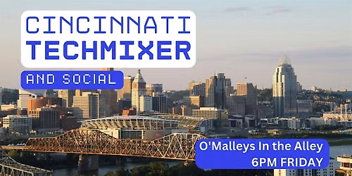 Cincinnati Tech Mixer and Social (Tech \/ AI \/ Data \/ IT) \u2728