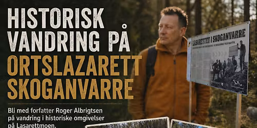 Historisk vandring p\u00e5 Ortslazarett Skoganvarre