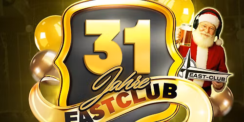 31 Jahre Eastclub