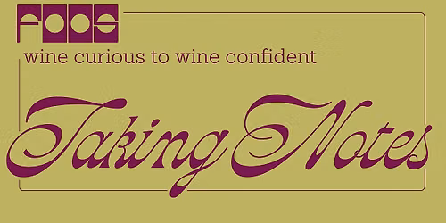 Wine Curious to Wine Confident: Taking Notes!
