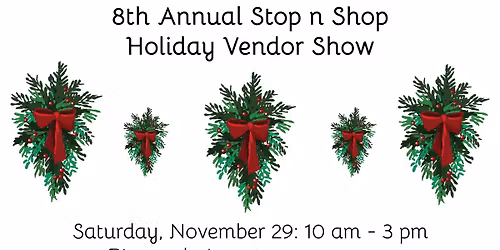 8th Annual Stop n Shop Holiday Vendor Show