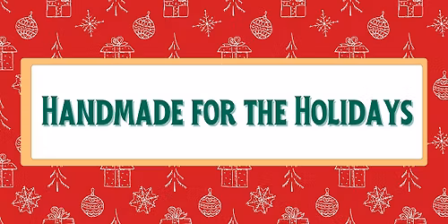 Handmade for the Holidays