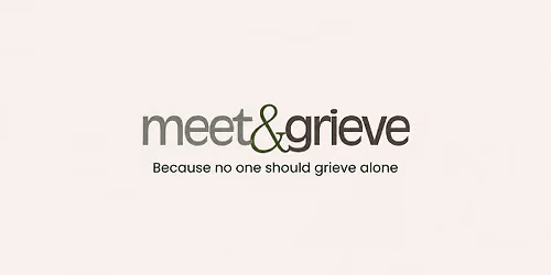 Meet & Grieve: A Community for Those Who've Lost Someone