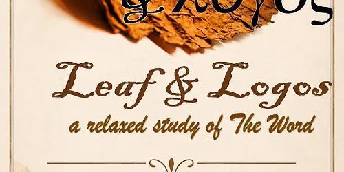Leaf & Logos...a relaxed study of the Word