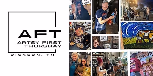 Dickson Artsy First Thursday Art Crawl